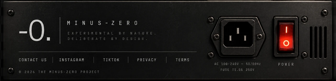 Minus-Zero rack plate: Minus-Zero, Experimental by nature, Deliberate by design. Power inlet and red power switch, on. © 2026 The Minus-Zero Project